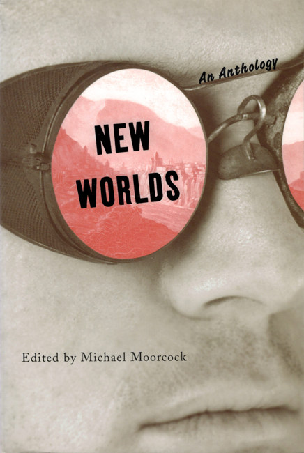 <b><I>New Worlds:  An Anthology</I></b>, 2004, Thunder's Mouth trade p/b
